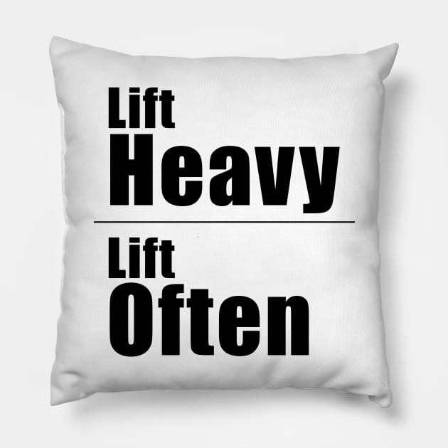 Lift Heavy Lift Often Pillow by Hornak Designs