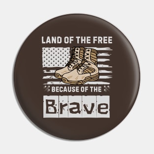 Land of the free because of the brave Pin