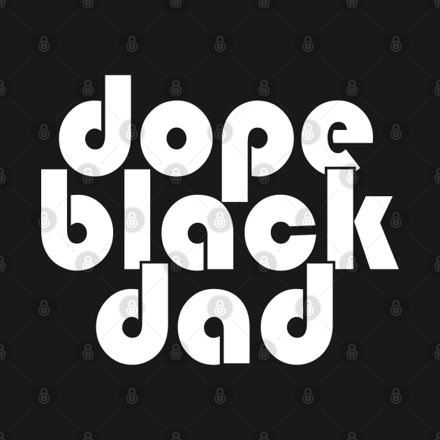 Dope Black Dad by UrbanLifeApparel