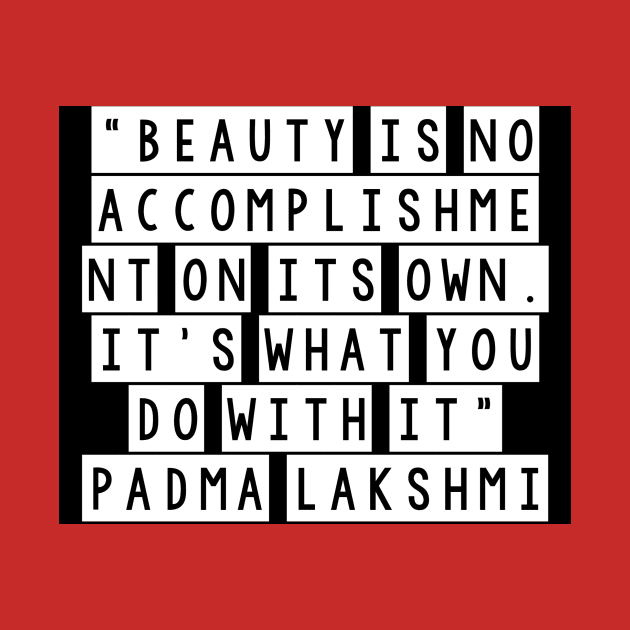 Quote padma lakshmi by Dexter