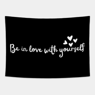 be in love with yourself Tapestry