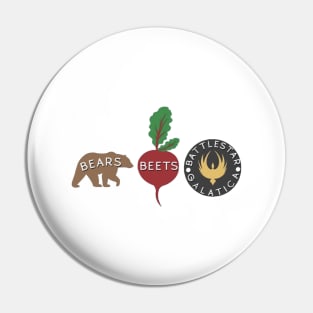 “Bears, Beets, Battlestar Galatica.” (2) Pin