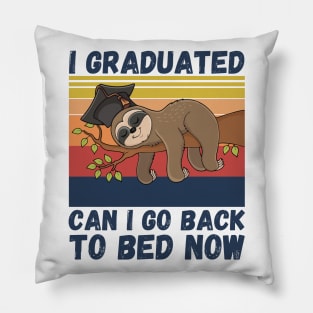 I Graduated Can I Go Back To Bed Now Sloth, Funny Graduation Party Gift Pillow