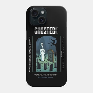 Ghosted by My Hopes And Dreams Phone Case