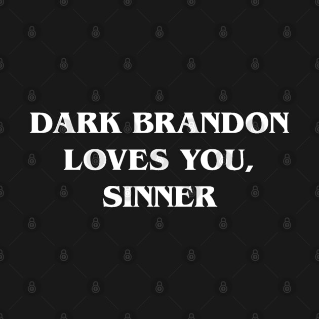 DARK BRANDON LOVES YOU by The New Politicals