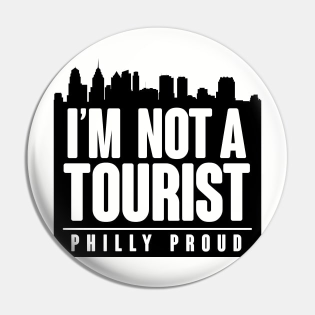 PHILLY PROUD! NOT A TOURIST Pin by BRAVOMAXXX