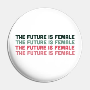 The Future is Female - Pink and Green Pin