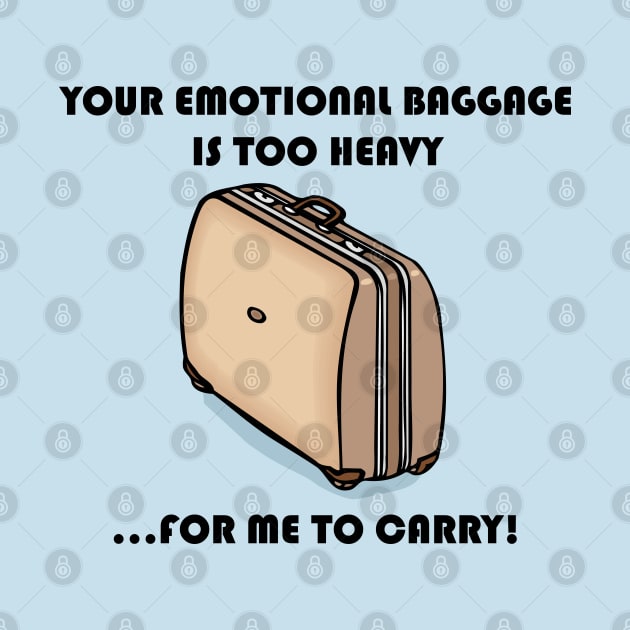 The Only Emotional Baggage Is Too Heavy For Me To Carry by Maries Papier Bleu