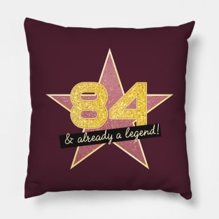84th Birthday Gifts - 84 Years old & Already a Legend Pillow