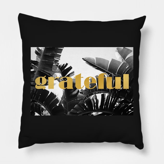 Grateful (Tropic) Pillow by ALICIABOCK