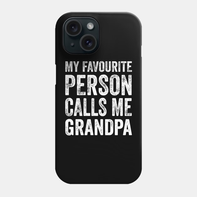 Grandpa Gift - My Favourite Person Calls Me Grandpa Phone Case by Elsie Bee Designs