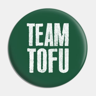 Team Tofu / Vegan Humorous Slogan Design Pin