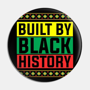 Built By Black History, BHM African Pride Month, Black History Month, Men Women Kids Pin