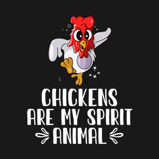 Chickens Are My Spirit Animal T-Shirt