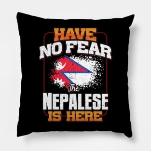 Nepalese Flag  Have No Fear The Nepalese Is Here - Gift for Nepalese From Nepal Pillow