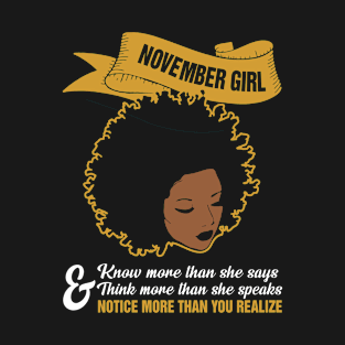 November Girl - More Than You Realize Birthday T-Shirt T-Shirt