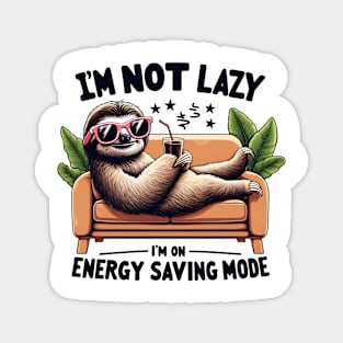 I'm Not Lazy I'm On Energy Saving Mode Funny Magnet