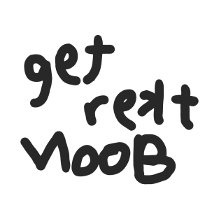 get rekt noob T-Shirt