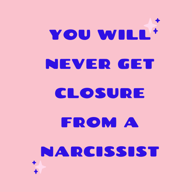 Closure from a Narcissist by twinkle.shop