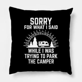 Funny Sorry What I Said Trying to Park the Camper Pillow