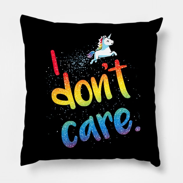 I Don't Care! Cute Funny Cool Unicorn Lover  Sarcastic Humor Quote Animal Lover Artwork Pillow by LazyMice