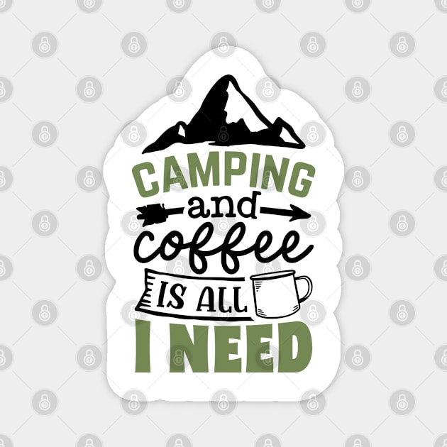 Campign And Coffee Is All I Need | Camping And Coffee Design Magnet by TheBlackCatprints