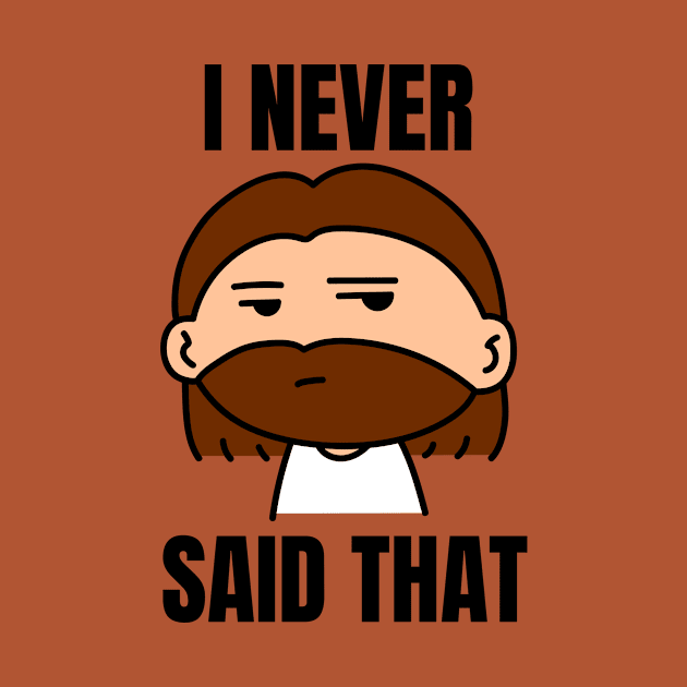 I Never Said That | Funny Jesus Saying by All Things Gospel