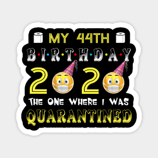 my 44th Birthday 2020 The One Where I Was Quarantined Funny Toilet Paper Magnet