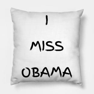 i miss obama Pillow