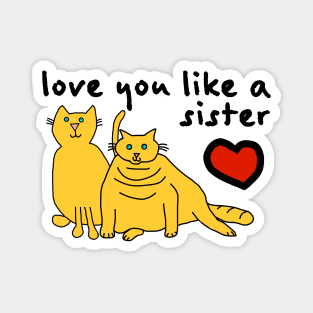 Love You Like a Sister 80s Cats Magnet