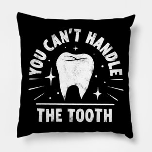 You Can't Handle the Tooth Pillow