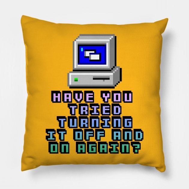 Have You Tried Turning It On And Off Again? Computer Geek Design Pillow by DankFutura