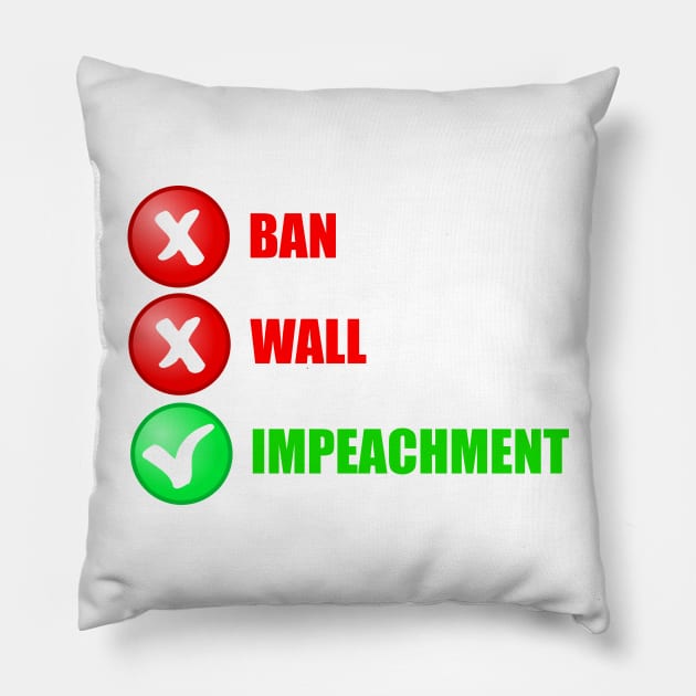 No Ban No Wall Impeachment Pillow by NYNY