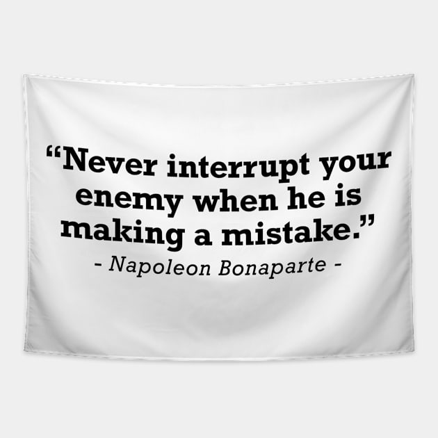 Napoleon Bonaparte Enemy Mistake Quote Tapestry by zap