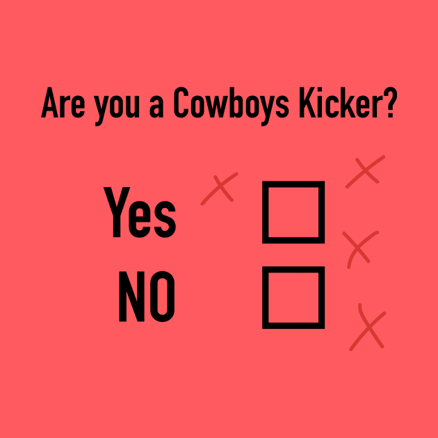 Are You  A Dallas Cowboys Kicker? by N8I