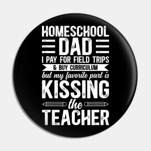 Kissing The Teacher Homeschool Dad Homeschooling Father Pin