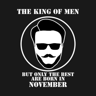 King Of Men Born In November T-Shirt