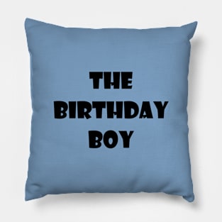 the birthday boy Pillow