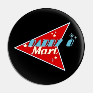 Daddy-O Mart Pin