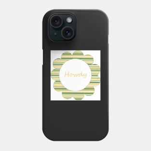 Flower button with stripes Howdy Phone Case