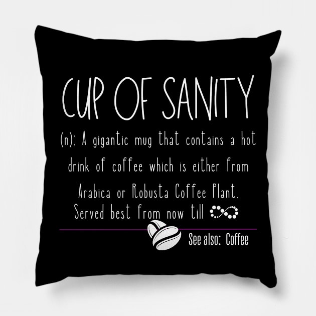 Coffee Cup of Sanity Definition Pillow by Praizes