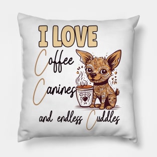 I Love Coffee Canines and Cuddles Chihuahua Owner Funny Pillow