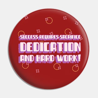 Success requires sacrifice, dedication, and hard work! Pin