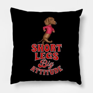 Short Legs Big Attitude Pillow