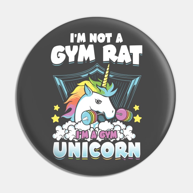 I'm Not A Gym Rat , I'm a Gym Unicorn Pin by Gavinstees