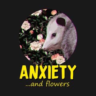 Opossum Anxiety and flowers T-Shirt