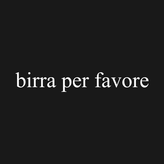 Beer Please Birra Per Favore Italian Foreign Language Group by FONSbually