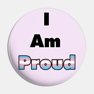 I am Proud (Transgender) Pin