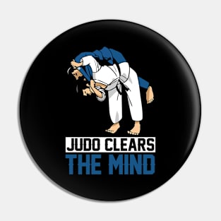 Judo Clears The Mind I Judo Pin