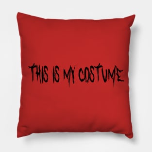 THIS IS MY COSTUME Pillow